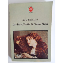 Maria Regina Louro - Que pena ela não se chamar Maria
