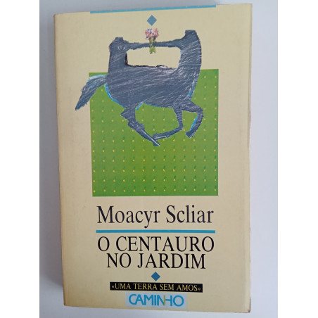 Moacyr Scliar - O Centauro no Jardim