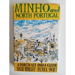 David Wright and Patrick Swift - Minho and North Portugal, a portrait and a guide