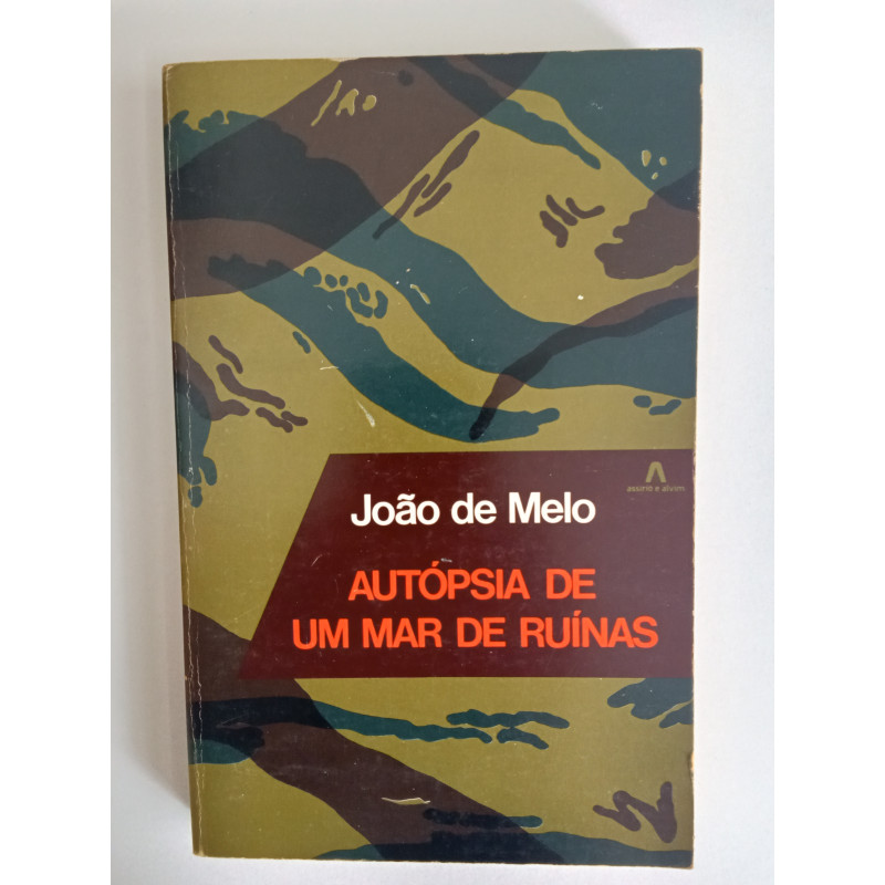 João de Melo - Autópsia de um mar em ruínas