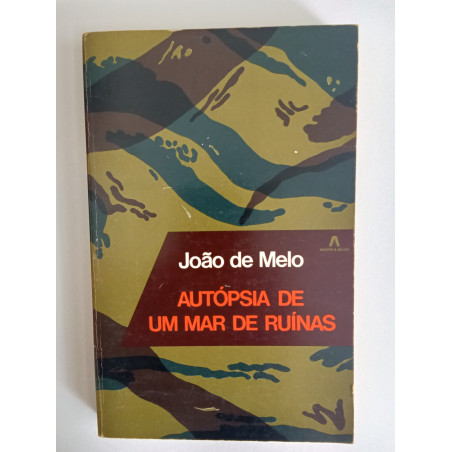 João de Melo - Autópsia de um mar em ruínas