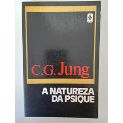 C. G. Jung - A natureza da Psique