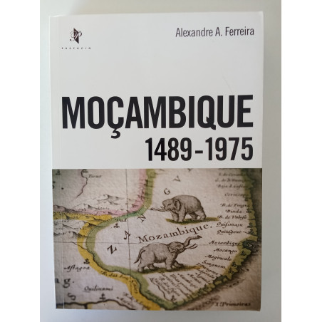 Alexandre A. Ferreira - Moçambique 1489-1975