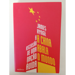 James Kynge - A China abala o mundo