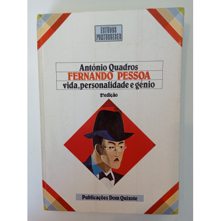 Fernando Pessoa, vida, personalidade e génio - António Quadros