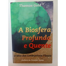 A Biosfera profunda e quente - Thomas Gold