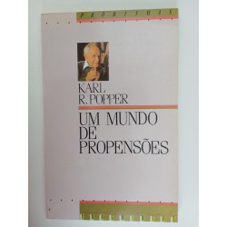 Karl R. Popper - Um mundo de propensões