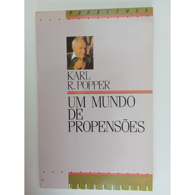 Karl R. Popper - Um mundo de propensões