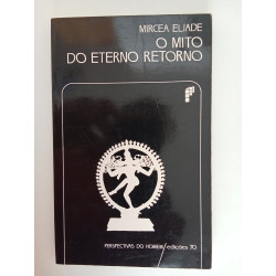 O Mito do Eterno Retorno - Mircea Eliade