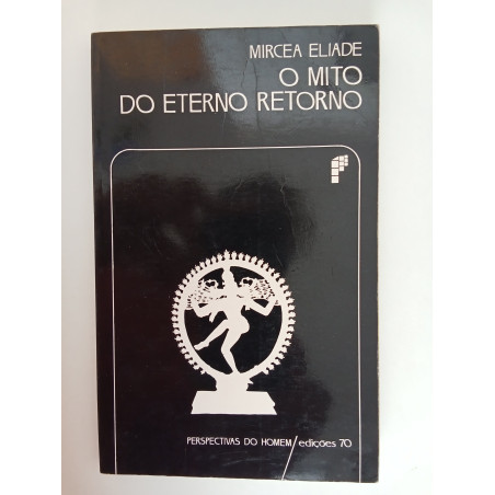 O Mito do Eterno Retorno - Mircea Eliade