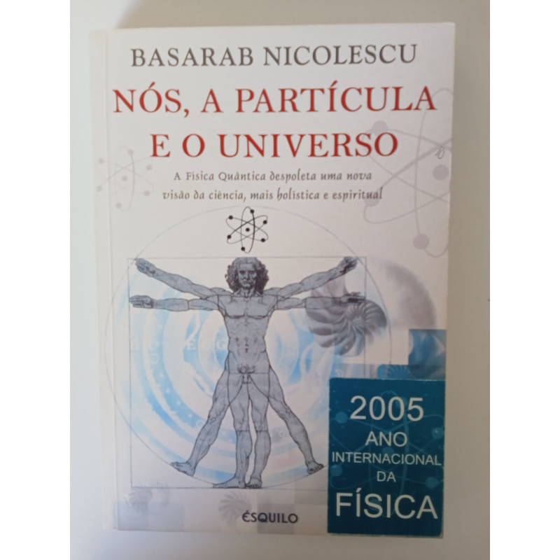 Nós, a Partícula e o Universo - Basarab Nicolescu