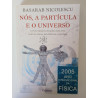 Nós, a Partícula e o Universo - Basarab Nicolescu