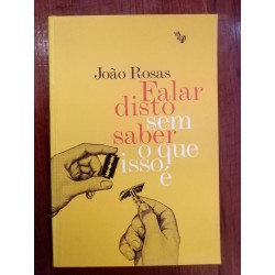 João Rosas - Falar disto sem saber o que isso é