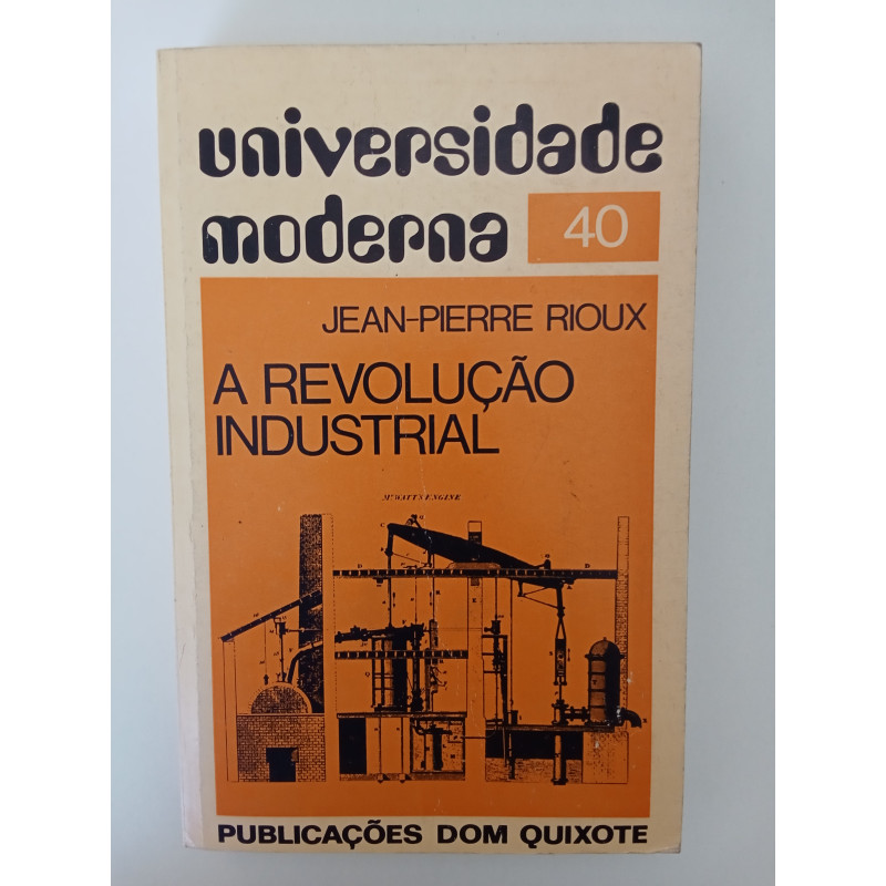 A Revolução Industrial - Jean-Pierre Rioux