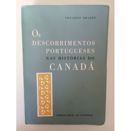 Os Descobrimentos Portugueses nas histórias do Canadá - Eduardo Brazão