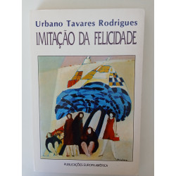 Imitação da Felicidade - Urbano Tavares Rodrigues