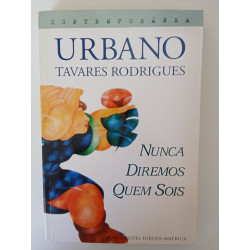 Nunca diremos quem sois - Urbano Tavares Rodrigues