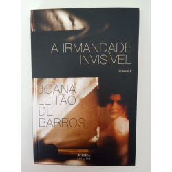 A irmandade invisível - Joana Leitão de Barros