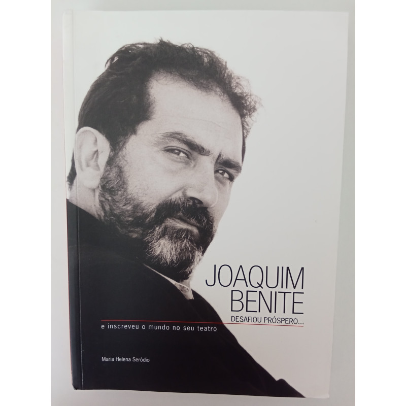 Joaquim Benite, desafiou próspero...e inscreveu o mundo no seu teatro