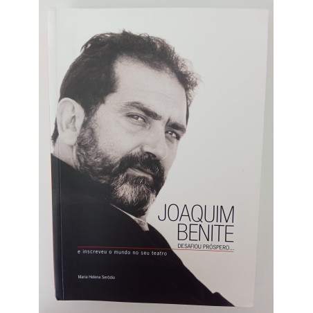 Joaquim Benite, desafiou próspero...e inscreveu o mundo no seu teatro