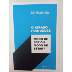 O atraso português, modo de ser ou modo de estar? - João Maurício Brás