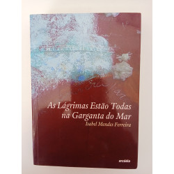 As lágrimas estão todas na garganta do mar - Isabel Mendes Ferreira