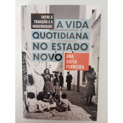 A vida quotidiana no Estado Novo - Ana Sofia Ferreira