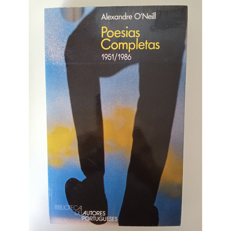 Alexandre O'Neill - Poesias Completas 1951/1986