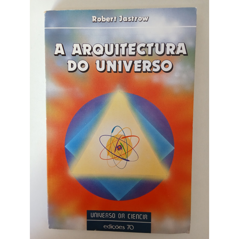 A Arquitectura do Universo - Robert Jastrow