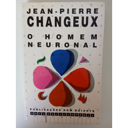 O Homem Neuronal - Jean-Pierre Changeux