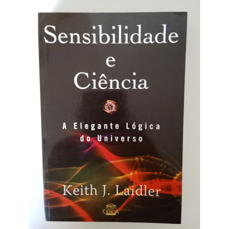 Sensibilidade e Ciência - Keith J. Laidler