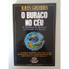 O buraco no céu - John Gribbin
