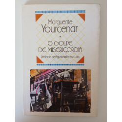 Marguerite Yourcenar - O golpe de Misericórdia