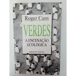 Verdes, a encenação ecológica - Roger Cans