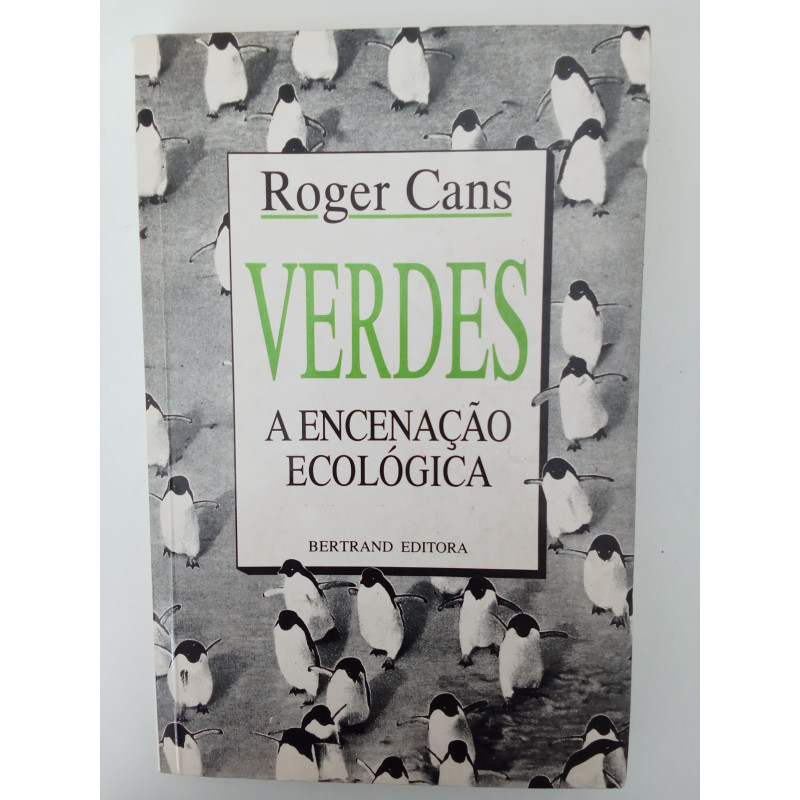 Verdes, a encenação ecológica - Roger Cans