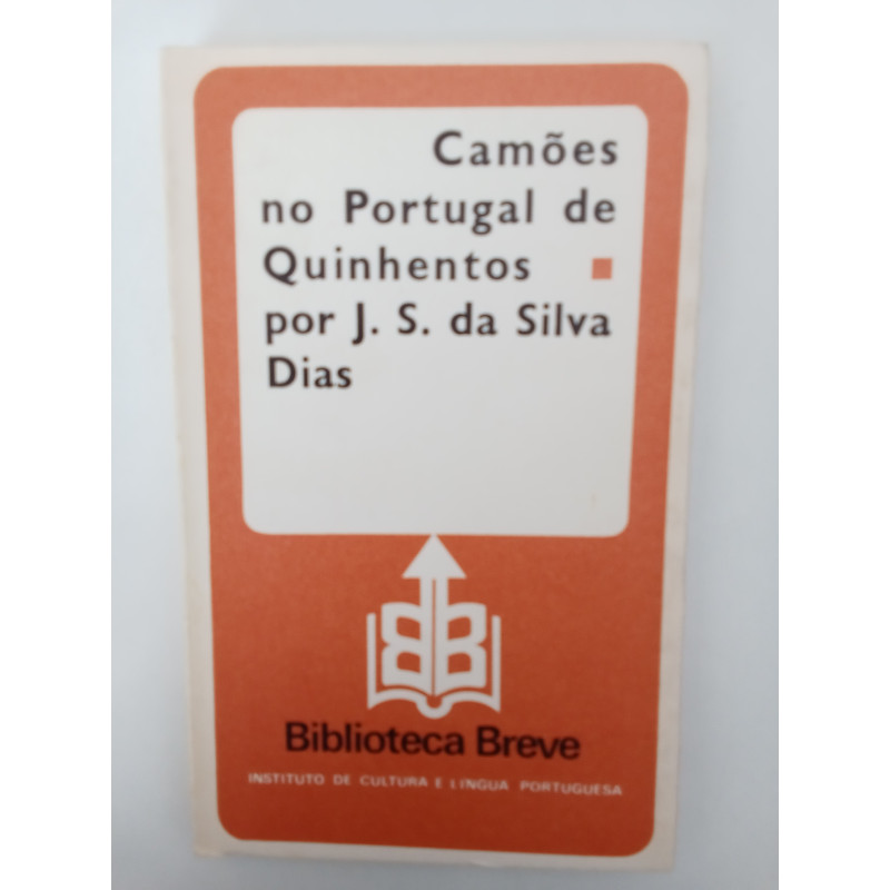 Camões no Portugal de Quinhentos - J. S. da Silva Dias