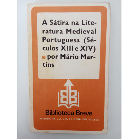 A Sátira na Literatura Medieval Portuguesa (séculos XIII e XIV) - Mário Martins