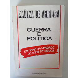 Kaúlza de Arriaga - Guerra e Política