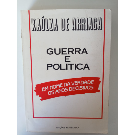 Kaúlza de Arriaga - Guerra e Política