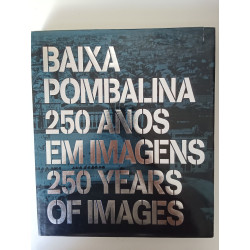 Baixa Pombalina 250 anos em imagens