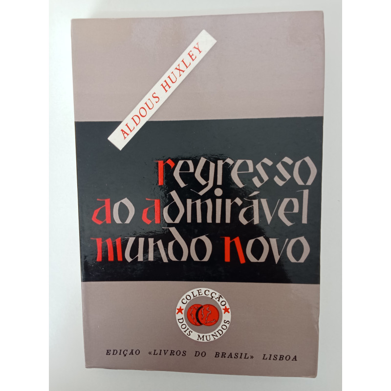 Regresso ao admirável mundo novo - Aldous Huxley
