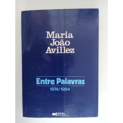 Entre palavras 1974/1984 - Maria João Avillez