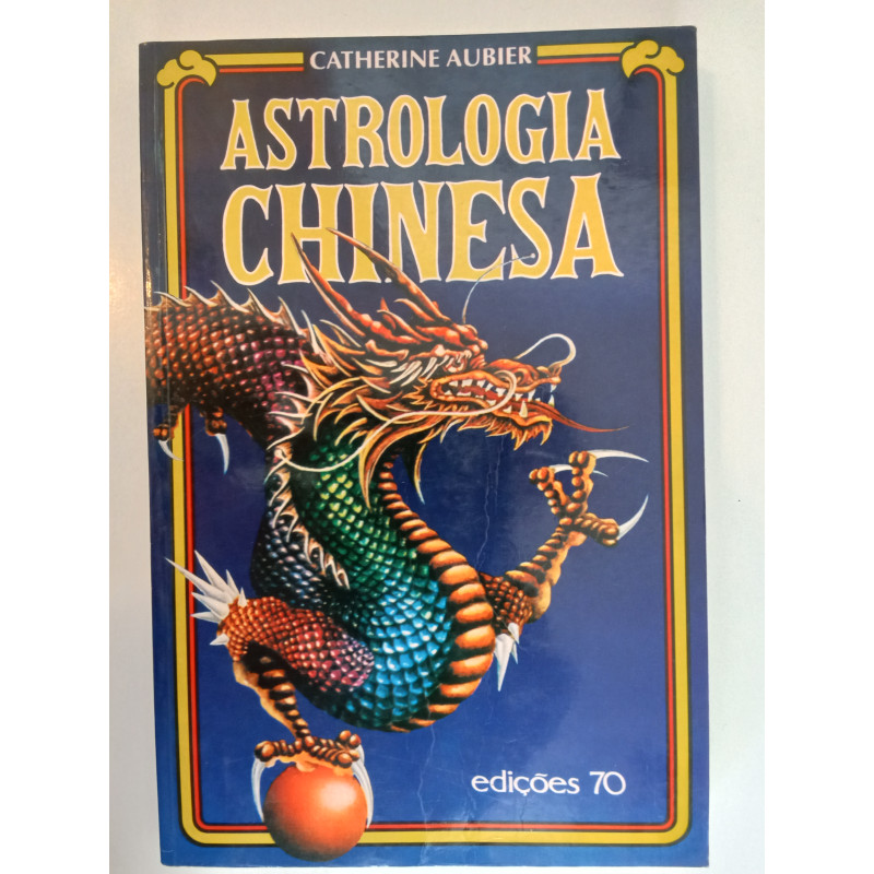 Astrologia Chinesa - Catherine Aubier