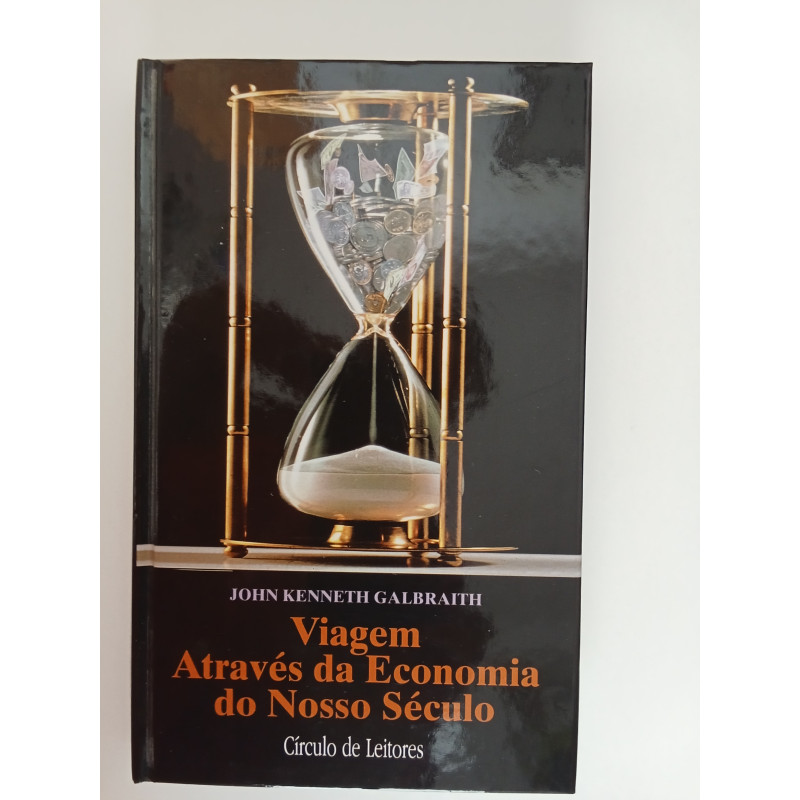 Viagem através da economia do nosso século - John Kenneth Galbraith