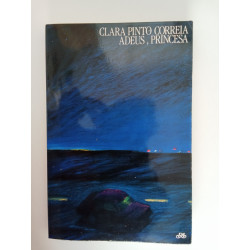 Adeus, Princesa - Clara Pinto Correia