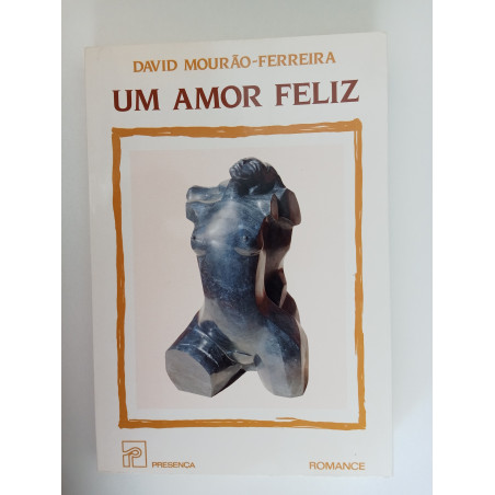 Um amor feliz - David Mourão-Ferreira
