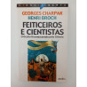 Feiticeiros e Cientistas - Georges Charpak e Henri Broch