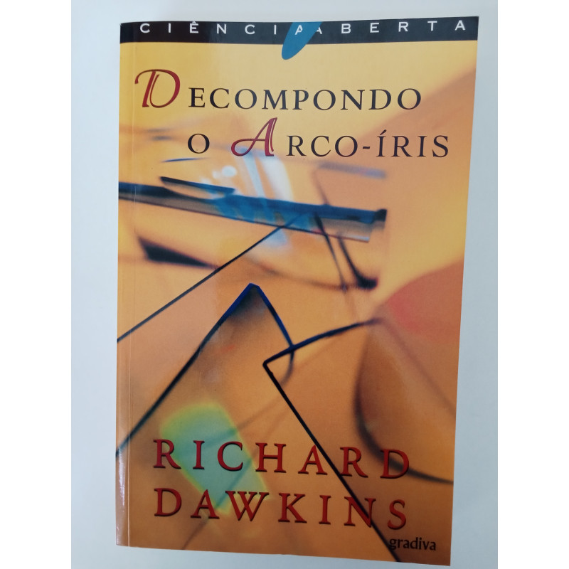 Decompondo o arco-íris - Richard Dawkins