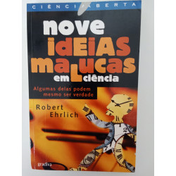 Nove ideias malucas em Ciência - Robert Ehrlich