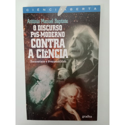 O discurso pós-moderno contra a Ciência - António Manuel Baptista